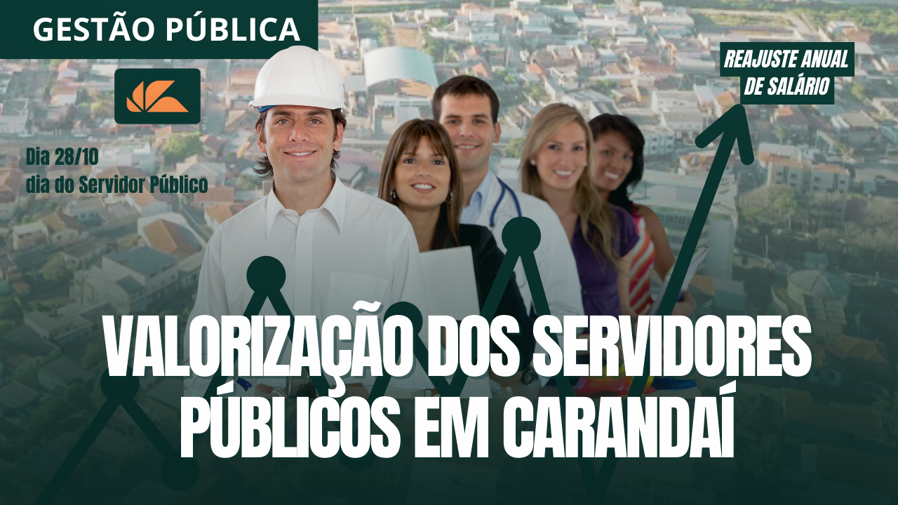 VALORIZAÇÃO DOS SERVIDORES PÚBLICOS EM CARANDAÍ: UM PASSO À FRENTE NO RECONHECIMENTO